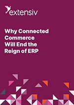 Why Connected Commerce Will End the Reign of ERP