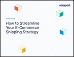 How to Streamline Your E-Commerce Shipping Strategy