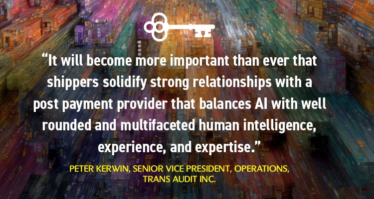 Quote from Peter Kerwin, Senior Vice President, Operations, Trans Audit Inc.