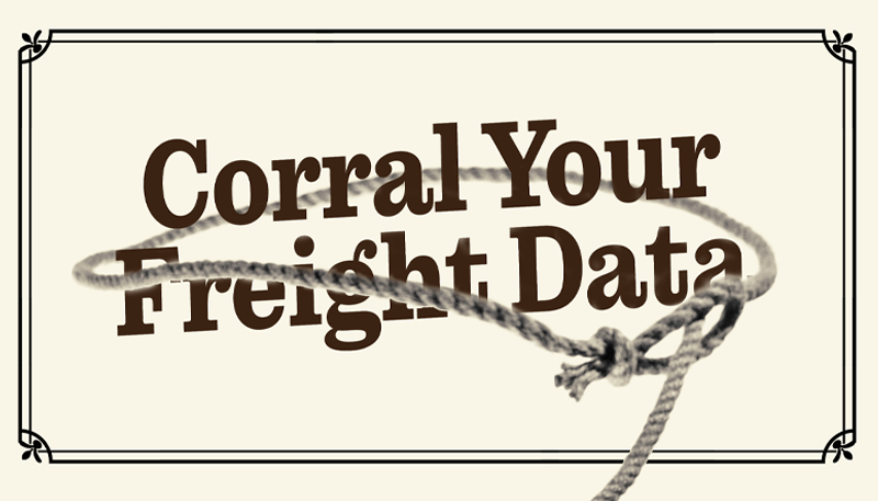 Corral Your Freight Data with the Right FBAP Provider Corral Your Freight Data with the Right FBAP Provider