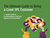 The Ultimate Guide to Being a Great 3PL Customer
