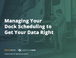Managing Your Dock Scheduling to Get Your Data Right