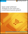 Seven Order Fulfillment Strategies to Fast Track Your E-Commerce Business Growth