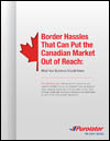 Border Hassles That Can Put the Canadian Market Out of Reach: What Your Business Should Know